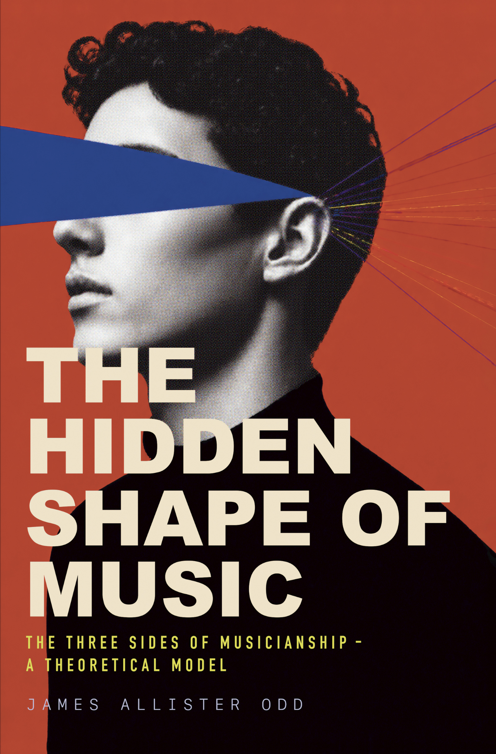 Cover of The Hidden Shape of Music by James Allister Odd